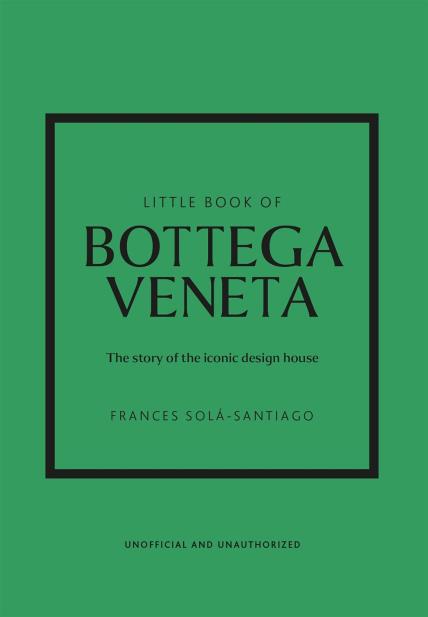 Little Book of Bottega Veneta: The Story of the Iconic Fashion House knjiga